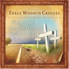 Three Wooden Crosses CD 17 Inspirational Country Songs