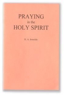 Praying in The Holy Spirit by H A Ironside Booklet