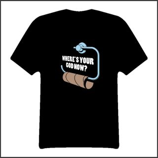Wheres Your God Now No Toilet Paper Funny T Shirt