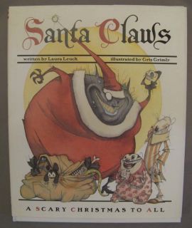 Santa Claws by Laura Leuck 2006 Hardcover Gris Grimly signed Scary