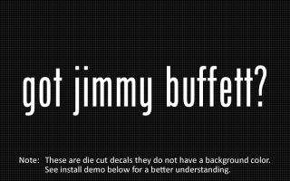 This listing is for 2 got jimmy buffett? die cut decals.
