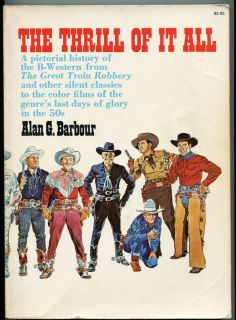 The Thrill of It All B Westerns Pictorial History Silent Films thru