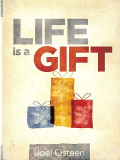Life Is A Gift Joel Osteen