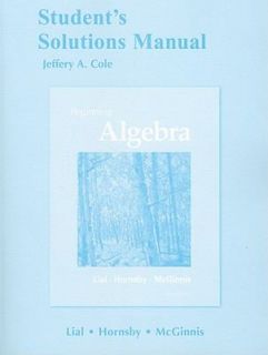  Solutions Manual for Beginning Algebra by Jeffery A Cole John