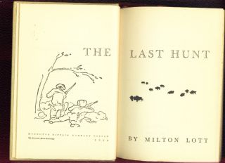 The Last Hunt Buffalo Hunting in Old West Milton Lott 1st w DJ His 1st Novel  