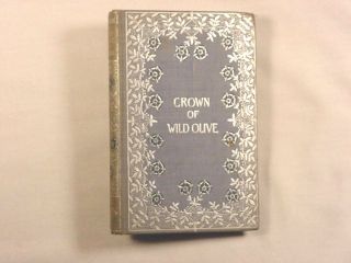 Antique Book The Crown of Wild Olive by John Ruskin  