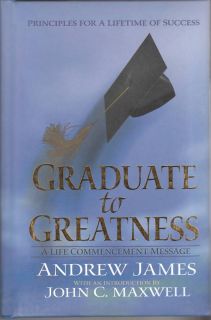 Graduate to Greatness Andrew James John C Maxwell HC  