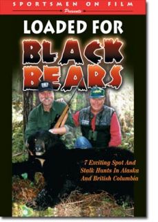Loaded for Black Bears Alaska British Columbia DVD  