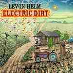 Levon Helm Electric Dirt New CD 0015707986120