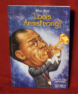 Who Was Louis Armstrong Yona McDonough Jazz Musician Home School Music