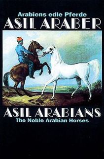 the Noble Arabian Horses by Asil Club Staff 1993, Hardcover