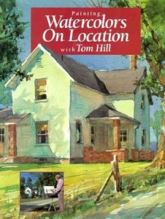 on Location with Tom Hill by Tom Hill 1996, Hardcover