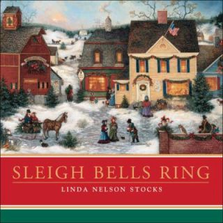 Sleigh Bells Ring by Linda L. Nelson and Linda Nelson Stocks 2006