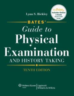 Bates Guide to Physical Examination and History Taking by Lynn S