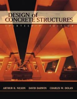 Design of Concrete Structures by Charles W. Dolan, Arthur Nilson and