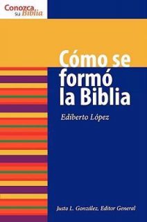 Como Se Formo la Biblia by Ediberto Lopez 2006, Paperback