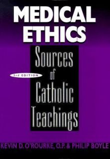 Medical Ethics Sources of Catholic Teaching by Philip Boyle and Kevin