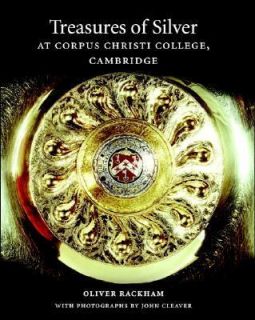Treasures of Silver at Corpus Christi College, Cambridge by Oliver