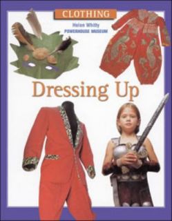 Dressing Up Clothing Series by Helen Whitty 2001, Hardcover
