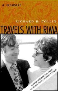 Travels with Rima A Memoir by Richard H. Collin 2002, Paperback