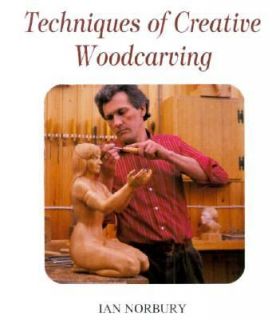 Techniques of Creative Wood Carving by Ian Norbury 1994, Paperback