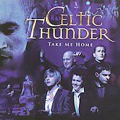 Take Me Home by Celtic Thunder Ireland CD, Jul 2009, Decca USA