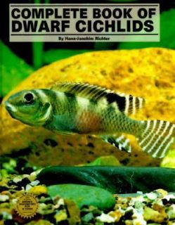 Complete Book of Dwarf Cichlids by Hans Joachim Richter 1988