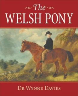 The Welsh Pony by Wynne Davies 2006, Hardcover