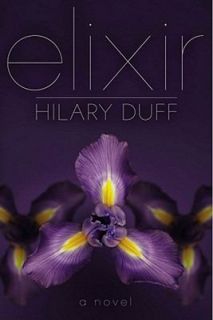 Elixir by Hilary Duff and Elise Allen 2010, Hardcover