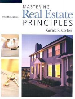 Mastering Real Estate Principles by Gerald R. Cortesi 2003, Paperback
