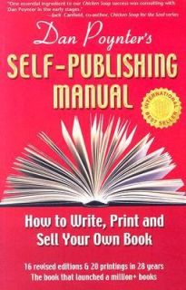 Dan Poynters Self Publishing Manual How to Write, Print and Sell Your