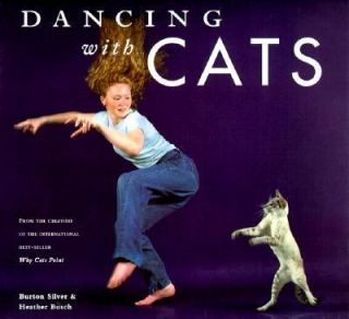 Dancing with Cats by Burton Silver and Heather Busch 1999, Paperback