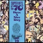 Super Hits of the 70s Have a Nice Day, Vol. 19 CD, Apr 1993, Rhino