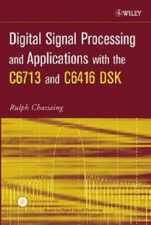 Digital Signal Processing and Applications with the C6713 and C6416