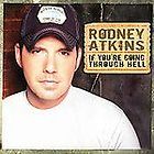 If Youre Going Through Hell by Rodney Atkins CD Jul 2006 Curb