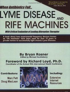 When Antibiotics Fail Lyme Disease And Rife Machines With Critical