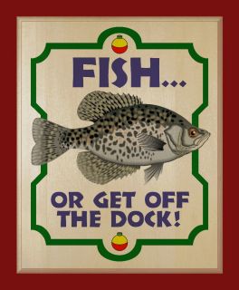 Wood Plaque Fish or Get Off the Dock Crappie Fish Art Decor for Your