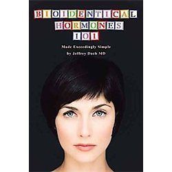 NEW Bioidentical Hormones 101: Bioidentical Hormones, Natural Thyroid