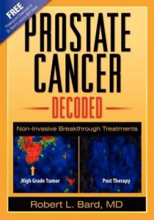 Cancer Decoded Non Invasive Breakthrough Treatments by Robert L Bard
