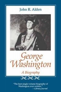 George Washington A Biography NEW by John Richard Alde