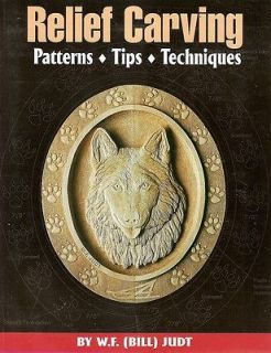 Bill) Judt  RELIEF CARVING   Patterns, Tips & Techniques Craft