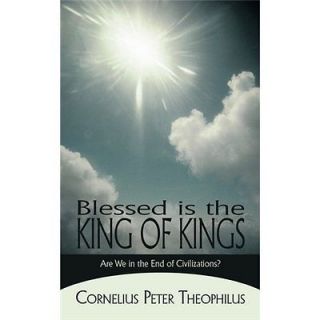 NEW Blessed Is the King of Kings Are We in the End of Civilizations
