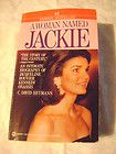 NAMED JACKIE* INTIMATE BIOGRAPHY OF JACQUELINE BOUVIER KENNEDY ONASSIS