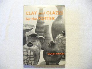 Clay and Glazes for the Potter   Daniel Rhodes