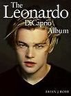 The Leonardo DiCaprio Album   Photograpy Biography book