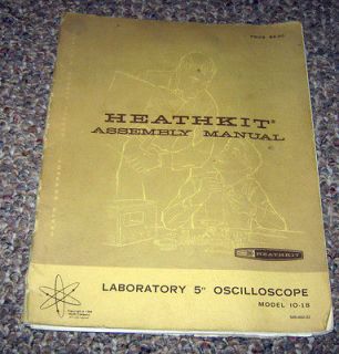 HeathKit Assembly Manual for Labratory 5 Oscilloscope Model 10 18