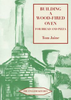Building a Wood fired Oven for Bread and Pizza (Paperback)