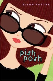Pish Posh by Ellen Potter (2006, Paperback)