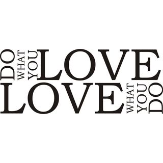 Do What You Love, Love What You Do Black Vinyl Art Quote (Black Materials: VinylDimensions: 11 inches high x 27.6 inches long  )